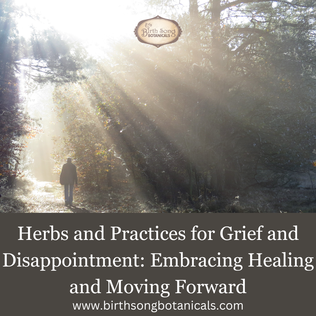 Herbs and Practices for Grief and Disappointment