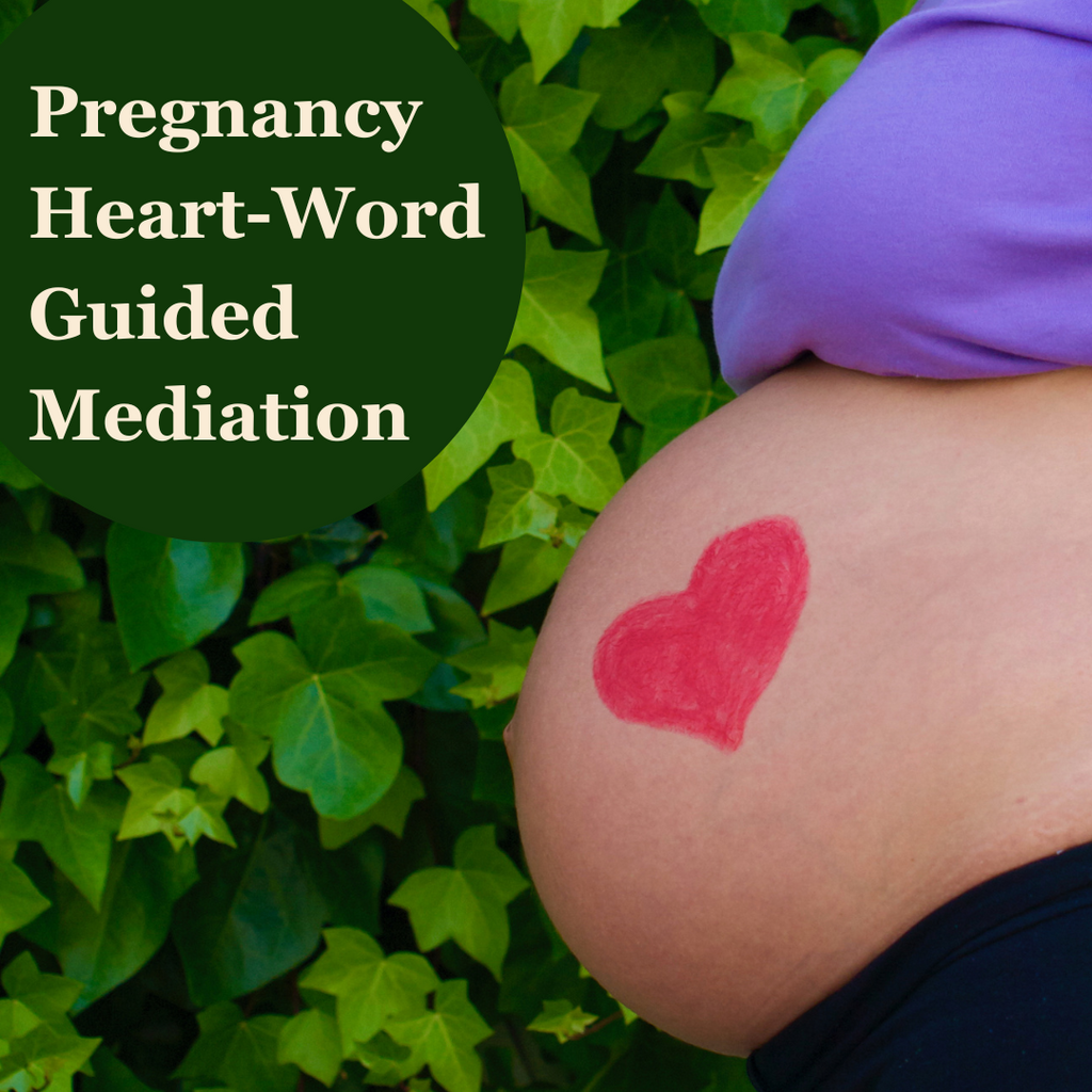 Pregnancy Heart Word Guided Meditation