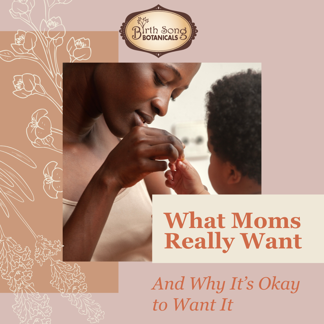What Moms Really Want....and How Herbs Can Help Give It to Her!