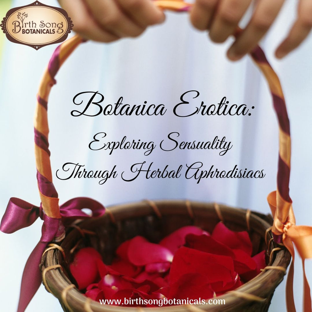 Botanica Erotica: Exploring Sensuality and Aphrodisiac Herbs