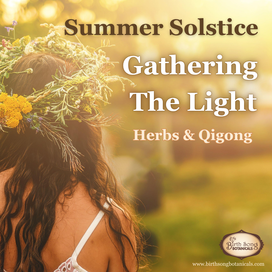 Summer Solstice: Herbs & Qigong for Gathering the Light